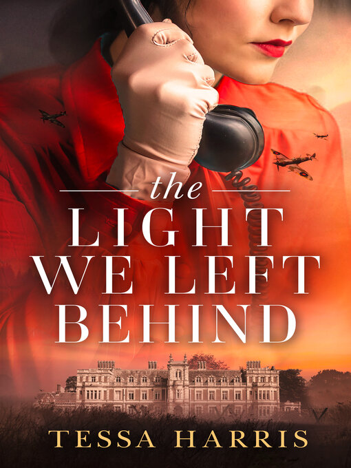 Title details for The Light We Left Behind by Tessa Harris - Available